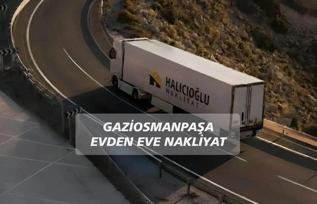 Gaziosmanpaşa Evden Eve Nakliyat
